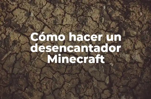 Cómo Hacer un Desencantador Minecraft