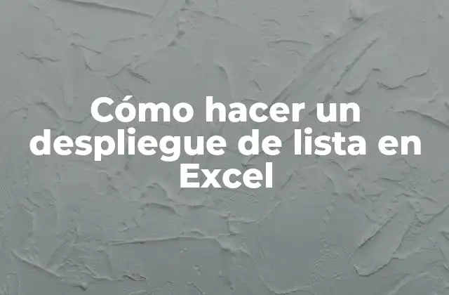 Cómo Hacer un Despliegue de Lista en Excel 2 Cómo hacer un despliegue de lista en Excel