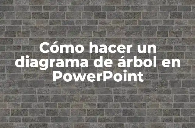 Cómo Hacer un Diagrama de Árbol en Powerpoint