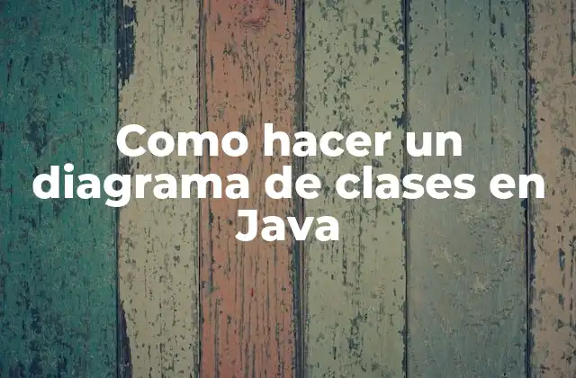 ¿Qué es un diagrama de clases en Java?