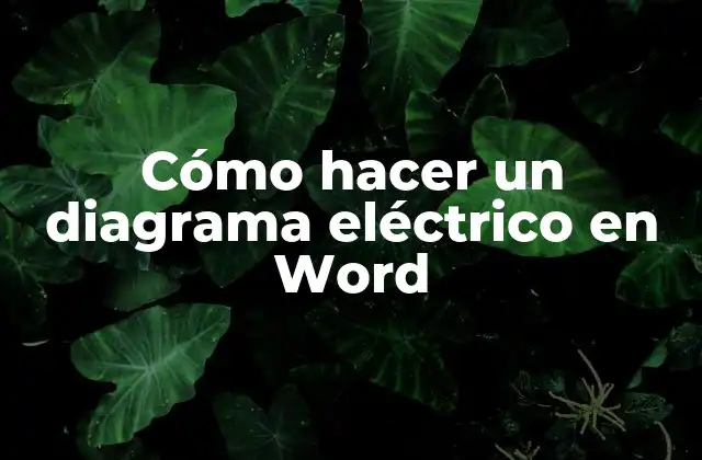 Cómo Hacer un Diagrama Eléctrico en Word