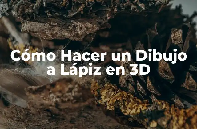 Cómo Hacer un Dibujo a Lápiz en 3d