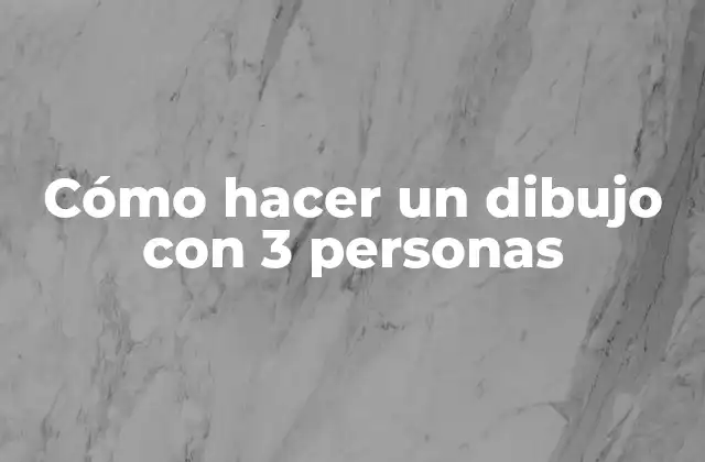 Cómo Hacer un Dibujo con 3 Personas
