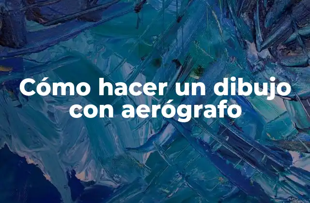 Cómo Hacer un Dibujo con Aerógrafo