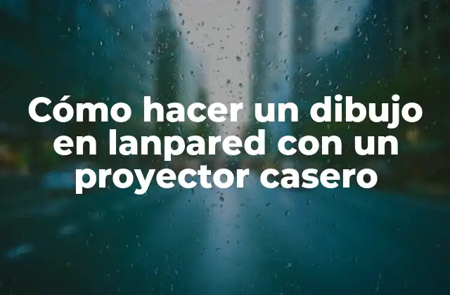 Cómo Hacer un Dibujo en Lanpared con un Proyector Casero