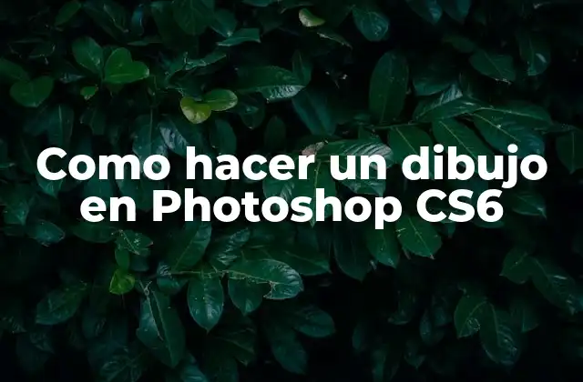 Como Hacer un Dibujo en Photoshop Cs6