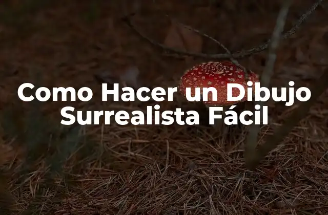 Como Hacer un Dibujo Surrealista Fácil