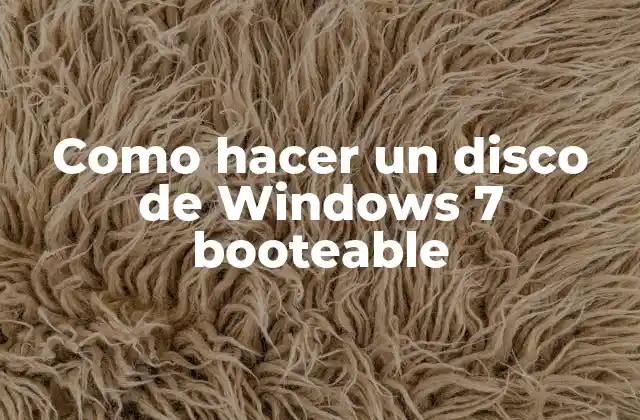 Como Hacer un Disco de Windows 7 Booteable