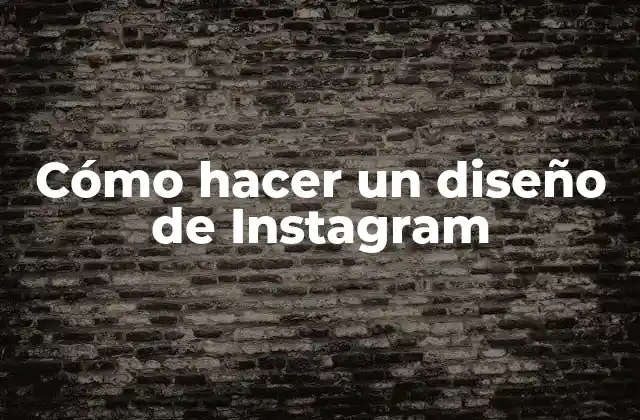 Cómo hacer un diseño de Instagram