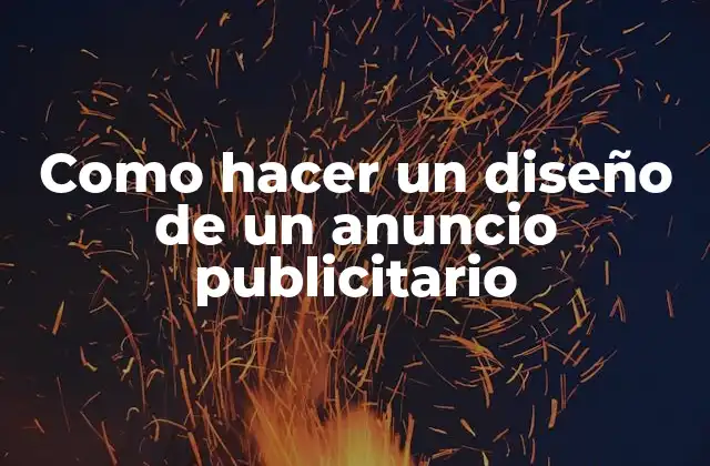 Como Hacer un Diseño de un Anuncio Publicitario