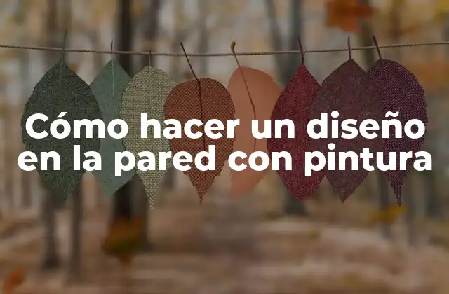 Cómo Hacer un Diseño en la Pared con Pintura