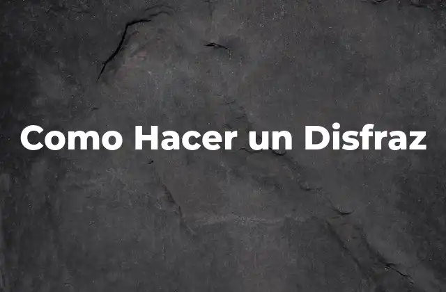 ¿Qué es un Disfraz?