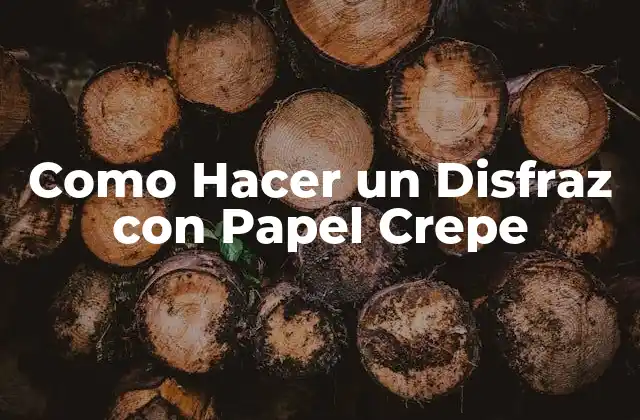 Como Hacer un Disfraz con Papel Crepe