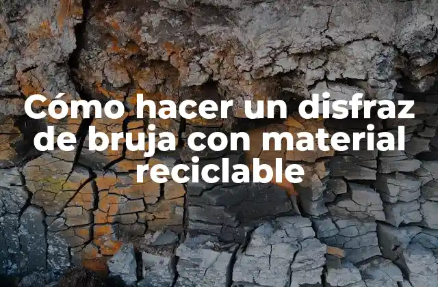 Cómo Hacer un Disfraz de Bruja con Material Reciclable
