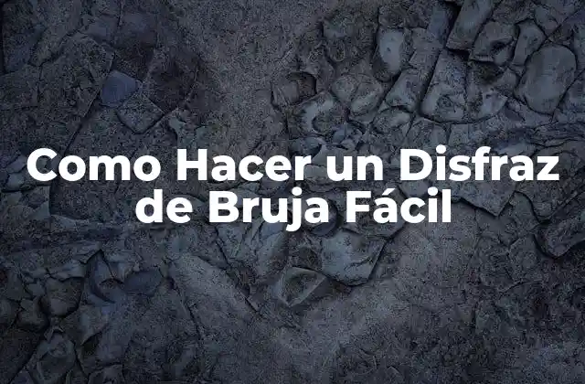 Como Hacer un Disfraz de Bruja Fácil