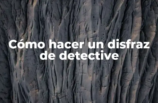 Cómo Hacer un Disfraz de Detective 2 Cómo hacer un disfraz de detective