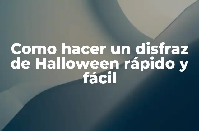 Como Hacer un Disfraz de Halloween Rápido y Fácil