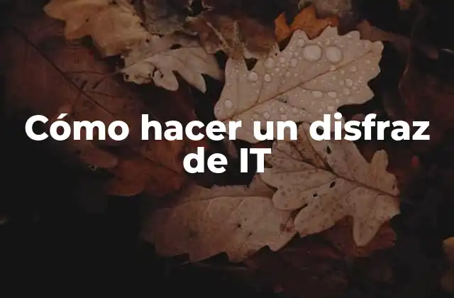 Cómo Hacer un Disfraz de It