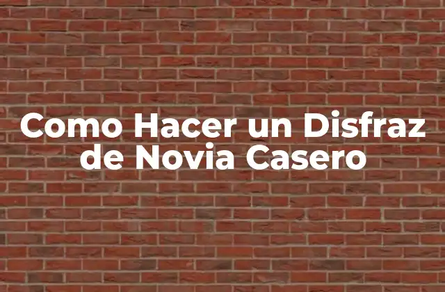 Como Hacer un Disfraz de Novia Casero