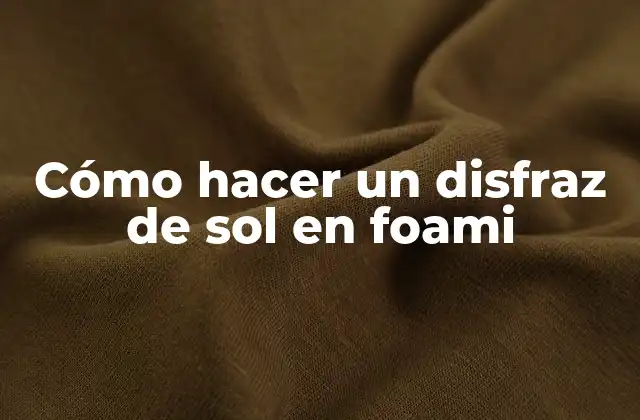 Cómo Hacer un Disfraz de Sol en Foami