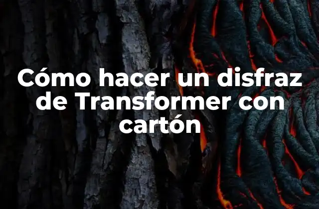 Cómo Hacer un Disfraz de Transformer con Cartón