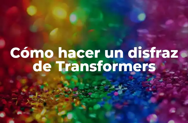 ¿Qué es un disfraz de Transformers?
