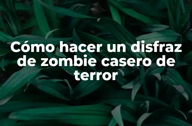 Cómo Hacer un Disfraz de Zombie Casero de Terror 2 Preparación y materiales necesarios