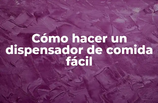 Cómo Hacer un Dispensador de Comida Fácil