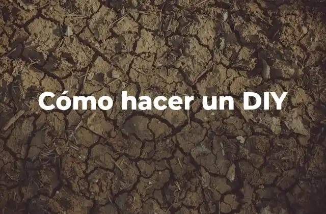 Cómo Hacer un Diy 2 Cómo hacer un DIY