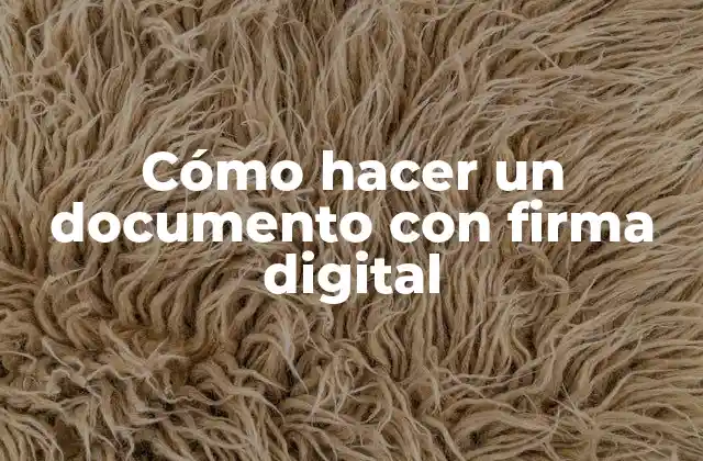 Cómo Hacer un Documento con Firma Digital