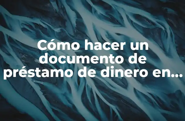 Cómo Hacer un Documento de Préstamo de Dinero en Dólares Americanos