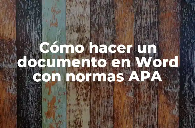 Cómo Hacer un Documento en Word con Normas Apa