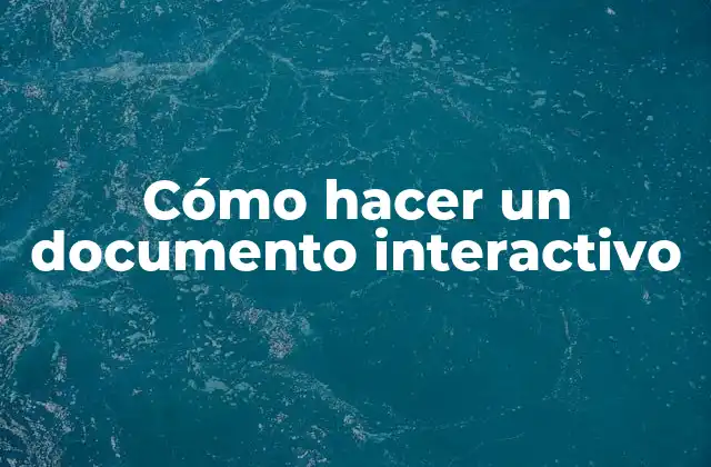 Cómo Hacer un Documento Interactivo
