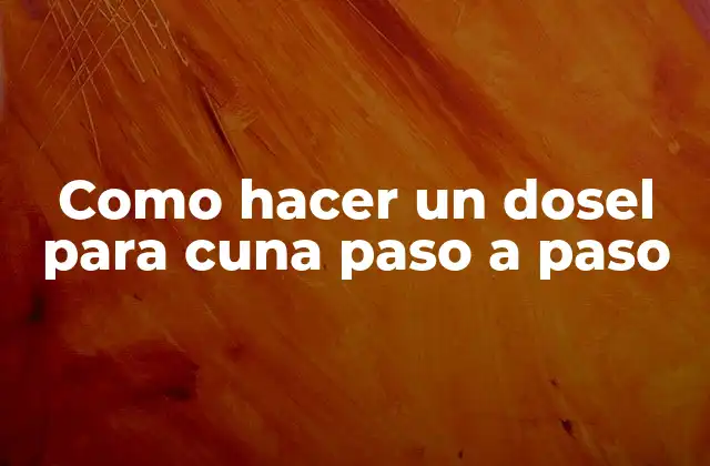 Como Hacer un Dosel para Cuna Paso a Paso 2 ¿Qué es un dosel para cuna y para qué sirve?