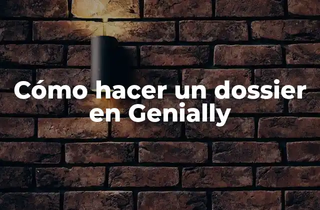 Cómo Hacer un Dossier en Genially
