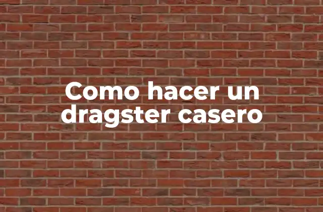 ¿Qué es un dragster casero?