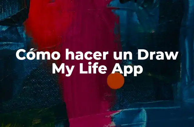 Cómo Hacer un Draw My Life App