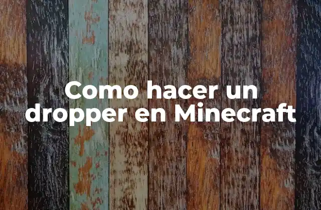 Como Hacer un Dropper en Minecraft