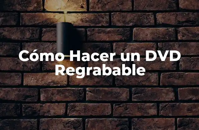 ¿Qué es un DVD Regrabable?
