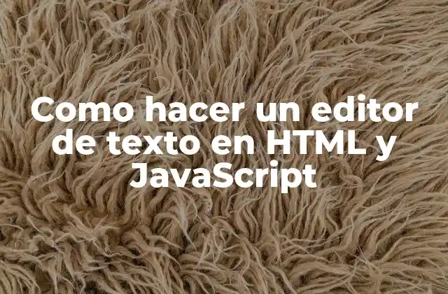 Qué es un editor de texto en HTML y JavaScript