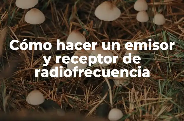 Cómo hacer un emisor y receptor de radiofrecuencia