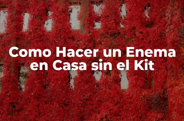 Como Hacer un Enema en Casa sin el Kit