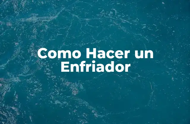 Como Hacer un Enfriador