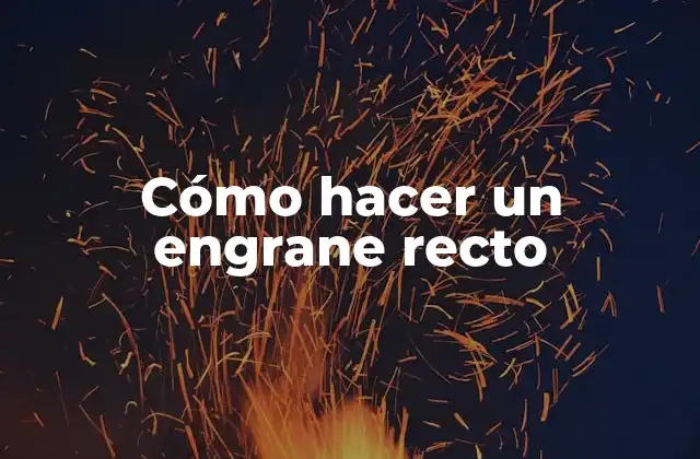 Cómo Hacer un Engrane Recto