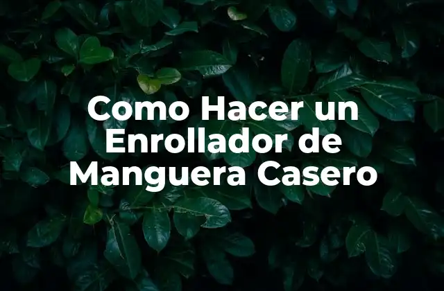 Como Hacer un Enrollador de Manguera Casero