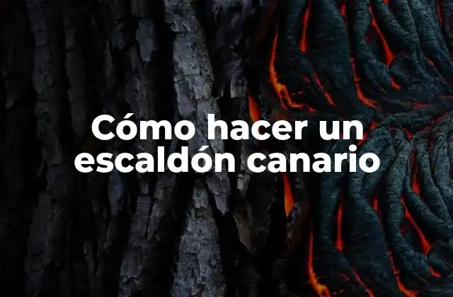 Cómo Hacer un Escaldón Canario