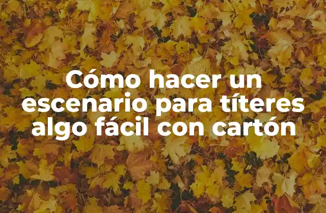 Cómo Hacer un Escenario para Títeres Algo Fácil con Cartón