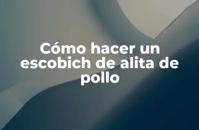 Cómo Hacer un Escobich de Alita de Pollo