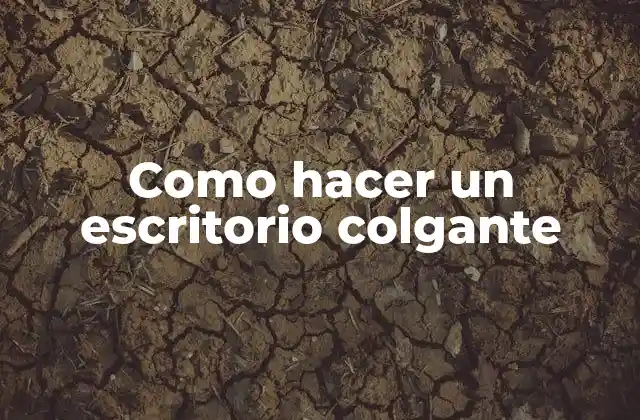 Como Hacer un Escritorio Colgante