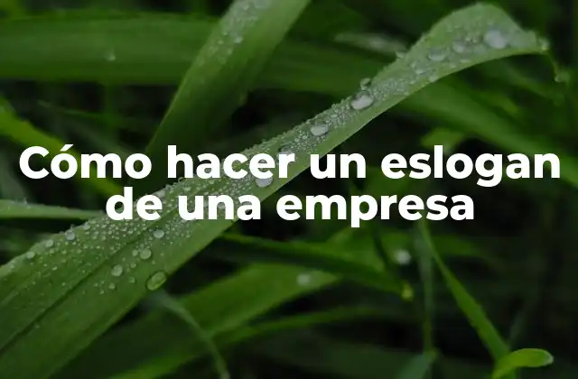 Cómo Hacer un Eslogan de una Empresa
